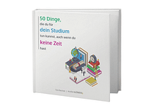 Tim Reichel: 50 Dinge, die du für dein Studium tun kannst, auch wenn du keine Zeit hast: Einfacher und erfolgreicher studieren mit Mini-Aktionen